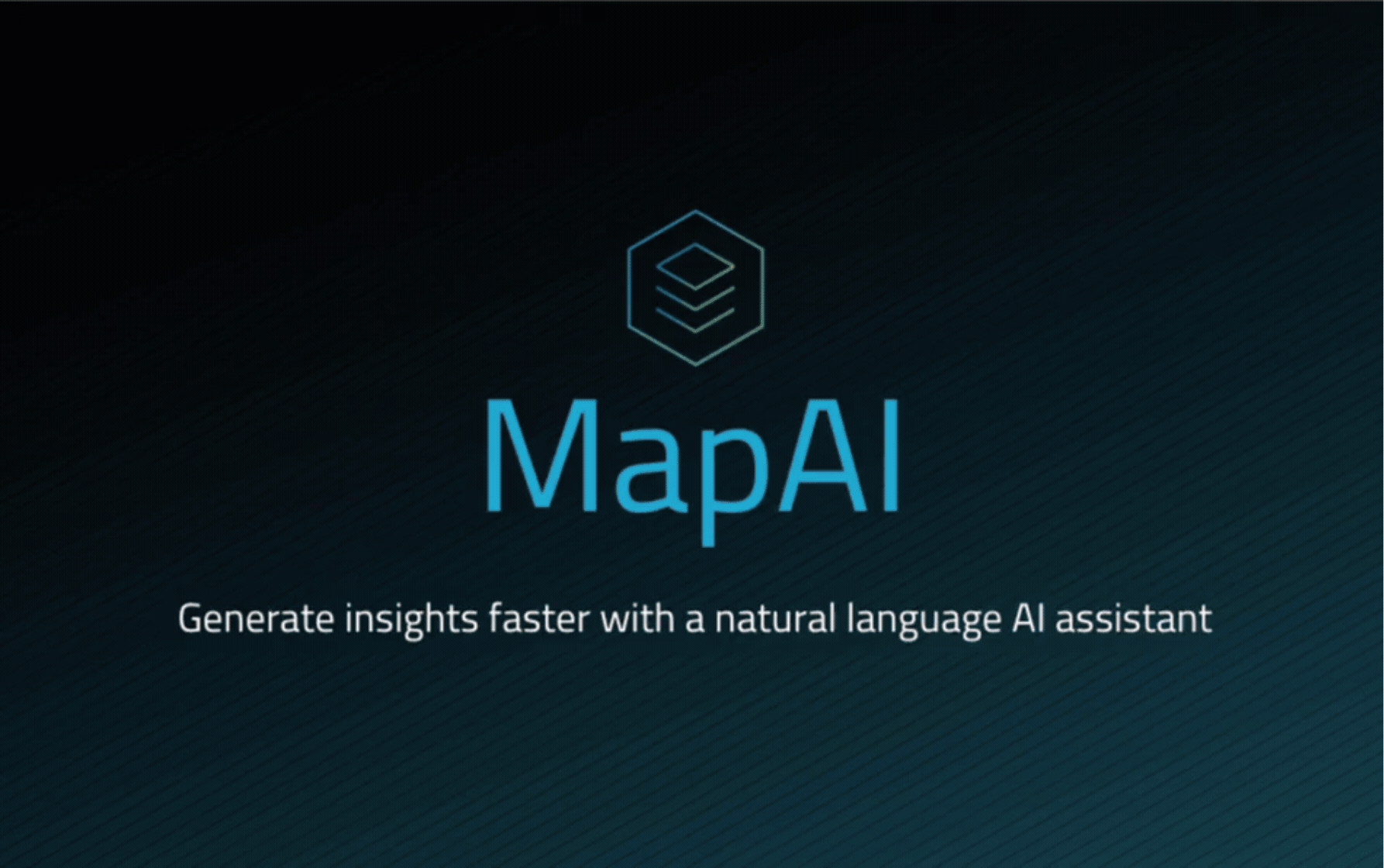 Unlock AI-enabled insights with the new MapAI. Accelerate data-driven decisions using advanced analytics.